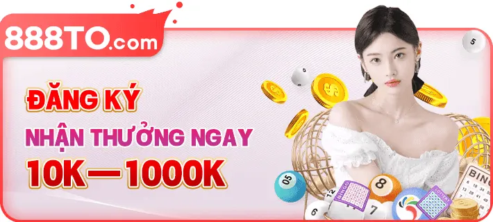 Đăng ký 888to22 nhận thưởng 10-1000k